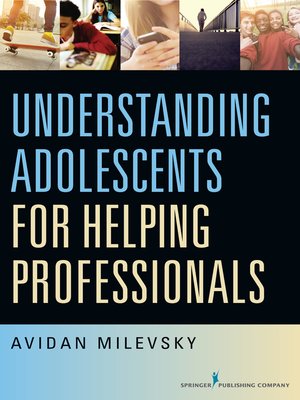 cover image of Understanding Adolescents for Helping Professionals